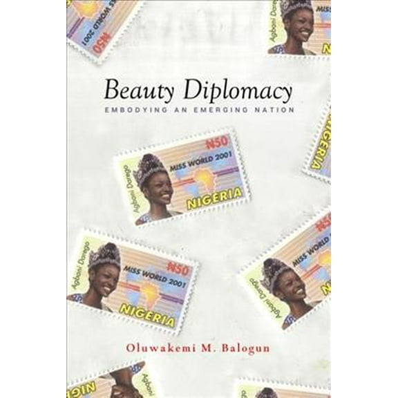 Globalization in Everyday Life: Beauty Diplomacy: Embodying an Emerging Nation (Paperback)