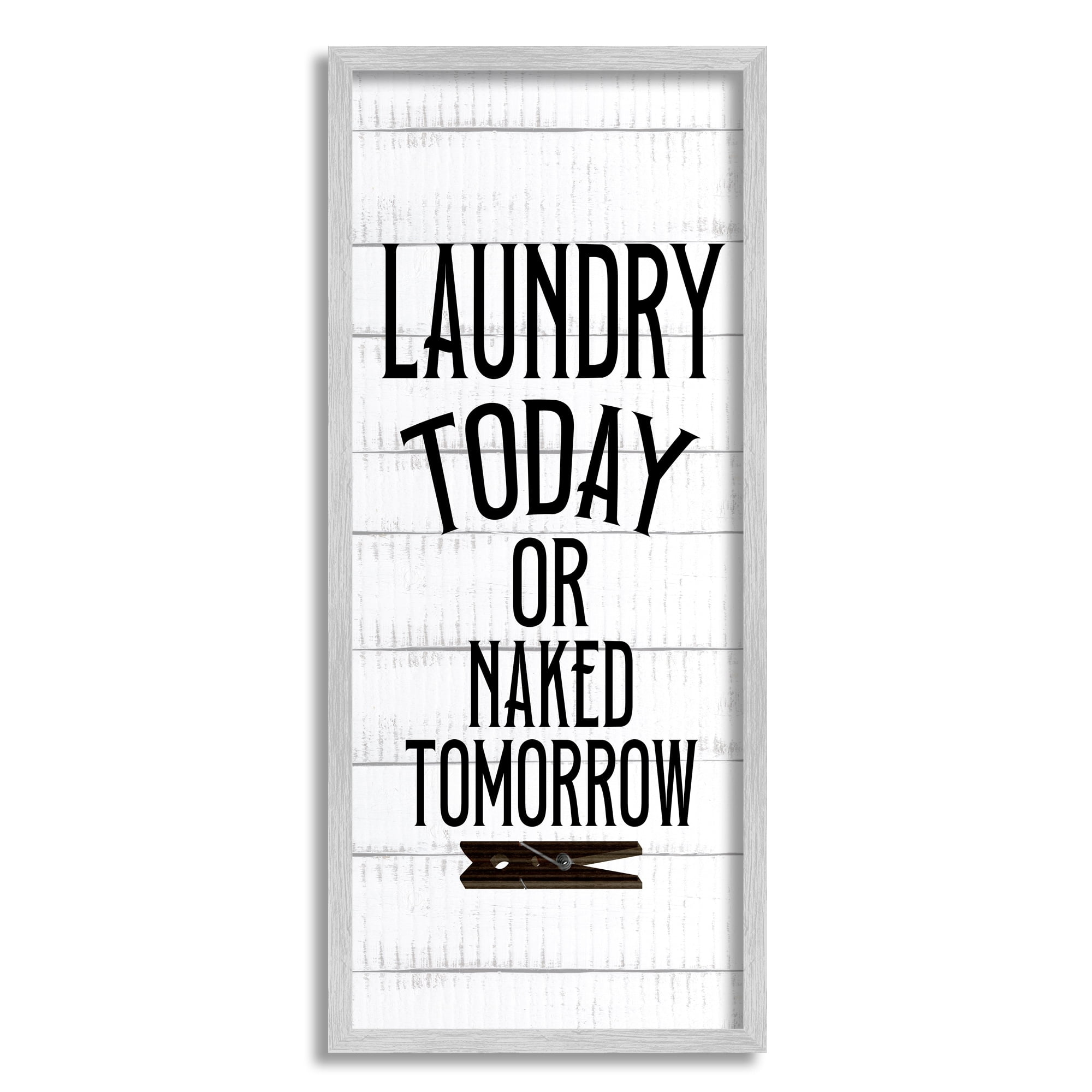 Stupell Industries Laundry Today Naked Tomorrow Quote Text Grain Pattern Framed Wall Art, 13 x 30, Design by Kim Allen