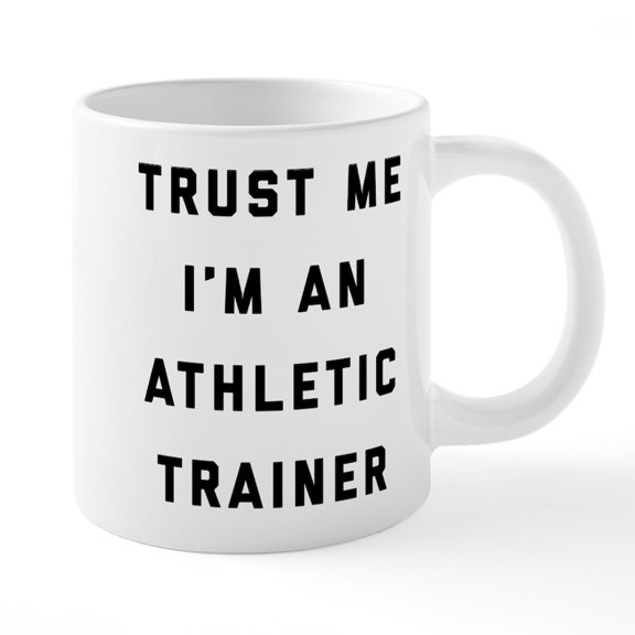 CafePress - Trust Me I'm An Athletic Tr - 20 Oz White Ceramic Mega Mug