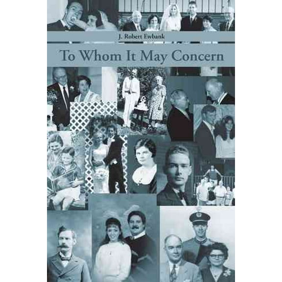 To Whom It May Concern (Hardcover) by J Robert Ewbank