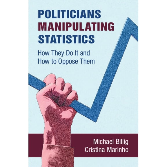 Politicians Manipulating Statistics, (Hardcover)