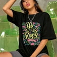 thumbnail image 2 of He Is Risen Easter T-Shirt, Floral Easter Tshirt, Jesus Easter Shirt, Easter Shirt For Women, Easter Gift, Christian Gift, 2 of 7