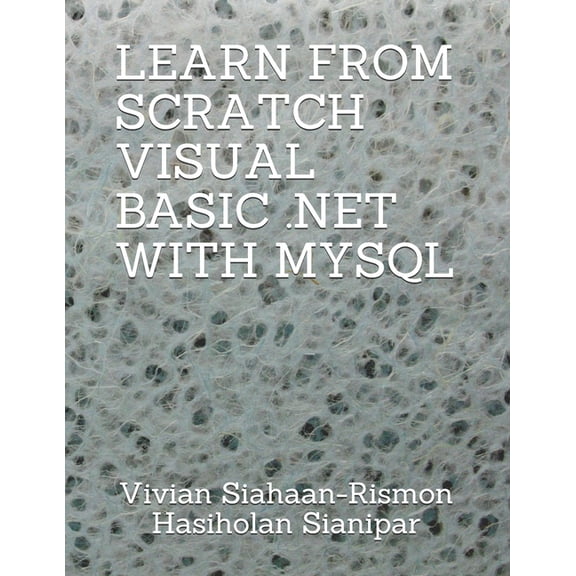 Learn from Scratch Visual Basic .Net with MySQL