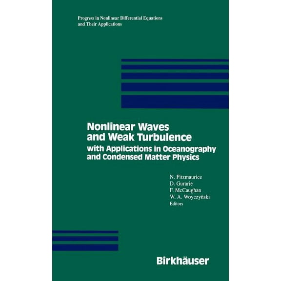 Progress in Nonlinear Differential Equat Nonlinear Waves and Weak Turbulence: With Applications in Oceanography and Condensed Matter Physics, Book 11, (Hardcover)