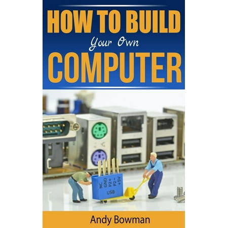How To Build Your Own Computer - eBook