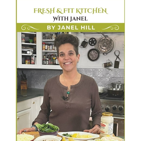 Fresh & Fit Kitchen with Janel, (Paperback)