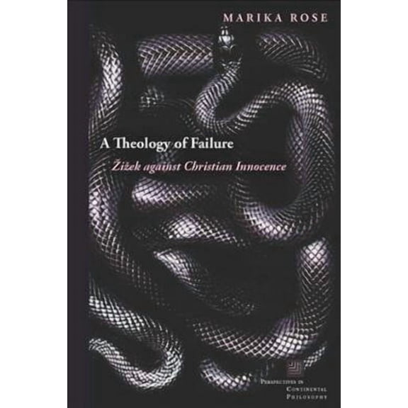 Theology of Failure : ?i?ek Against Christian Innocence