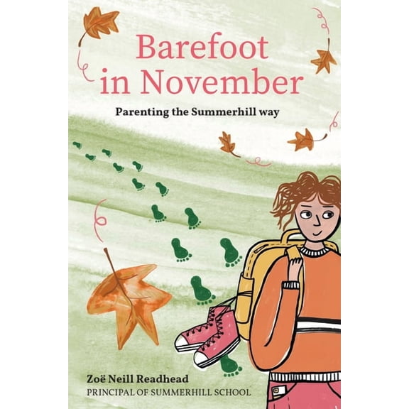 Barefoot in November: Parenting the Summerhill Way, (Paperback)