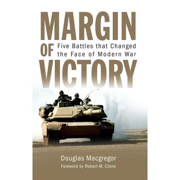 Margin of Victory: Five Battles That Changed the Face of Modern War, (Paperback)