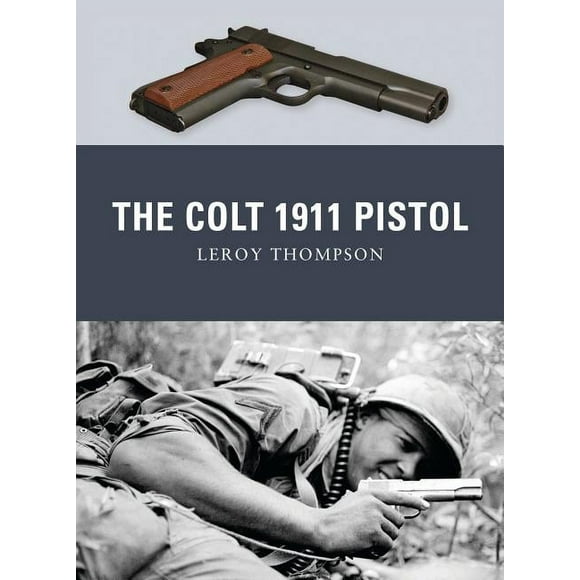 Weapon: The Colt 1911 Pistol (Paperback)
