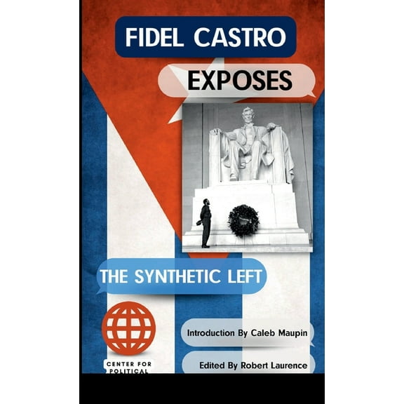 Fidel Castro Exposes The Synthetic Left (Paperback)