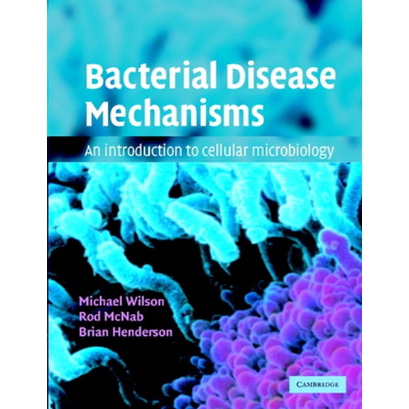 Pre-Owned Bacterial Disease Mechanisms: An Introduction to Cellular Microbiology (Paperback) 052179689X 9780521796897