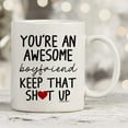 thumbnail image 4 of Funny Mugs for Boyfriend - You‘re An Awesome Boyfriend Keep That Up 11 Ounce Novelty Coffee Mug, 4 of 7