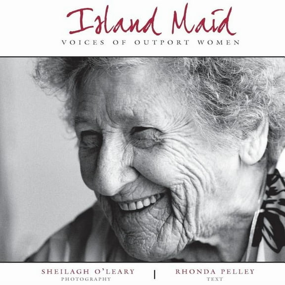 Island Maid - Voices of Outport Women, (Paperback)
