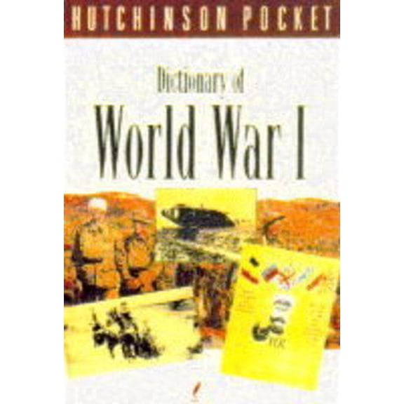 Pre-Owned Hutchinson Pocket Dictionary of World War I (Paperback) 1859860222 9781859860229