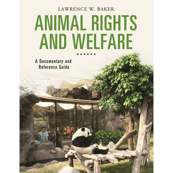 Documentary and Reference Guides: Animal Rights and Welfare: A Documentary and Reference Guide (Hardcover)