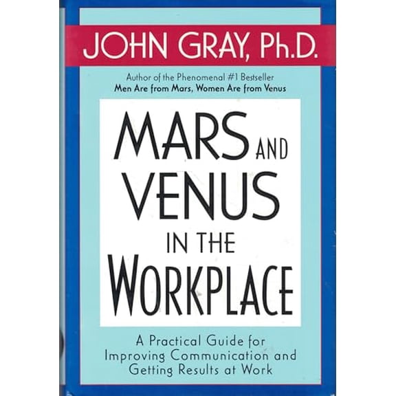 Pre-Owned Mars and Venus in the Workplace: A Practical Guide for Improving Communication and Getting Results at Work (Hardcover) 006019796X 9780060197964
