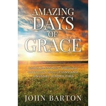 Amazing Days of Grace : God's Blessings through Difficult Afflictions and Unusual Disabilities (Paperback)