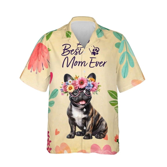 Best Frenchie Mom Ever Happy Mother's Day Hawaiian Shirt Breathable Summer Unisex Merch Dog Lover Gifts - 02002