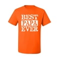 thumbnail image 2 of Wild Bobby, Best Papa Ever, Father's Day, Men Graphic Tee, Orange, 5X-Large, 2 of 4