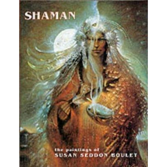 Pre-Owned Shaman: The Paintings of Susan Seddon Boulet (Paperback) 0876544332 9780876544334
