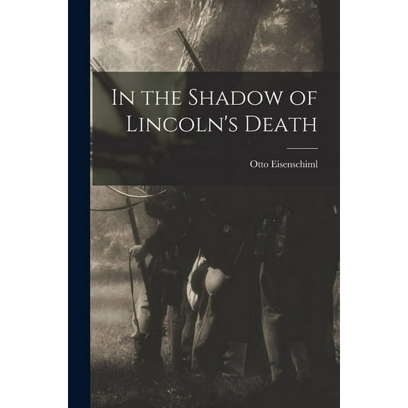 In the Shadow of Lincoln's Death, (Paperback)