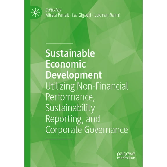 Sustainable Economic Development: Utilizing Non-Financial Performance, Sustainability Reporting, and Corporate Governanc, (Hardcover)