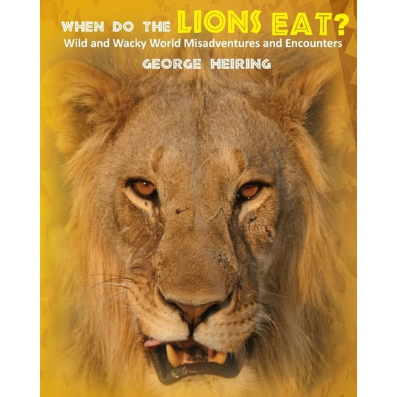 When Do the Lions Eat?, (Paperback)