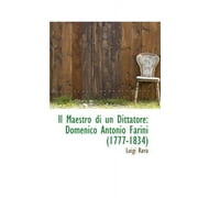 Il Maestro Di Un Dittatore : Domenico Antonio Farini (1777-1834) (Paperback)