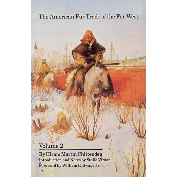 American Fur Trade of the Far West The American Fur Trade of the Far West, Volume 2, Book 2, (Paperback)