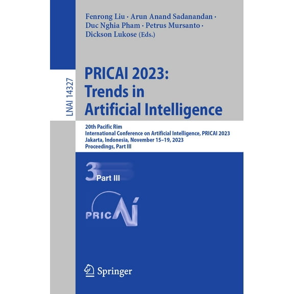 Pricai 2023: Trends in Artificial Intelligence: 20th Pacific Rim International Conference on Artificial Intelligence, Pr, (Paperback)