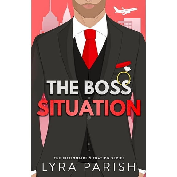 The Boss Situation: a billionaire enemies to lovers workplace romcom, (Paperback)