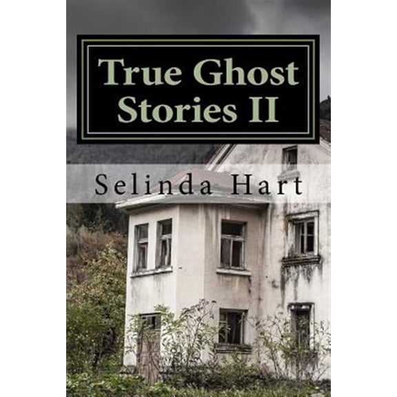 Pre-Owned True Ghost Stories II: Frightening Accounts of Haunted Houses, Paranormal Mysteries, and Unexplained Phenomena (Paperback) 1530355737 9781530355730