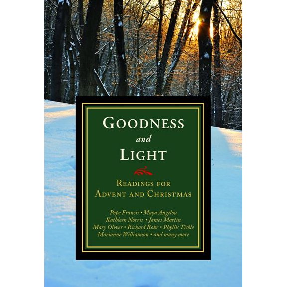 Goodness and Light: Readings for Advent and Christmas (Paperback)