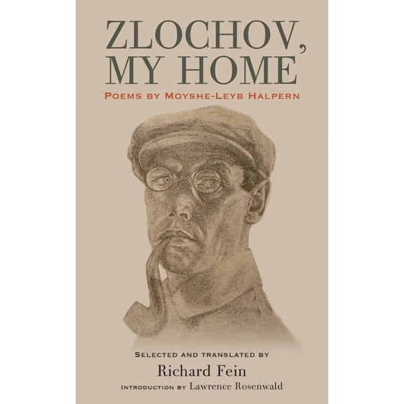 Suny Contemporary Jewish Literature and Zlochov, My Home: Poems by Moyshe-Leyb Halpern, (Paperback)