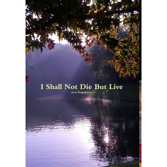 I Shall Not Die But Live, (Hardcover)
