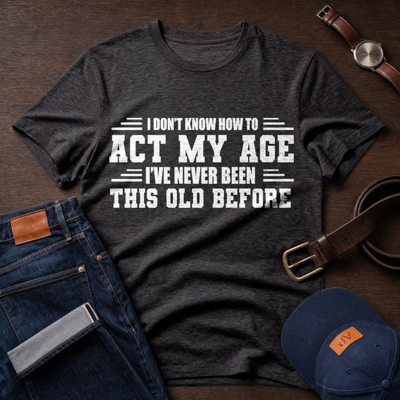 Jollimate I Don't Know How To Act My Age Shirt, Funny Men's Birthday Graphic Tee, Cool Retro Men's T-Shirt