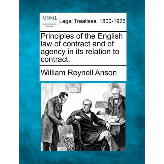 Principles of the English Law of Contract and of Agency in Its Relation to Contract. (Paperback)