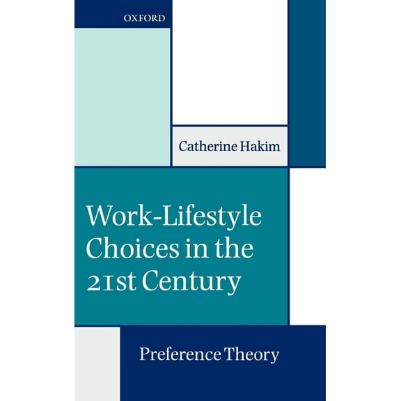 Work-Lifestyle Choices in the 21st Century: Preference Theory, (Hardcover)