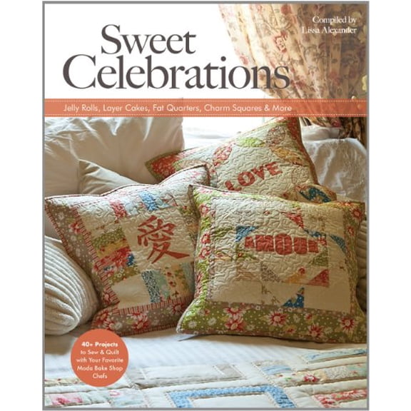Pre-Owned Sweet Celebrations with Moda Bakeshop Chefs: 35 Projects to Sew from Jelly Rolls, Layer Cakes, Fat Quarters, Charm Squares & More (Paperback) 1607056380 9781607056386