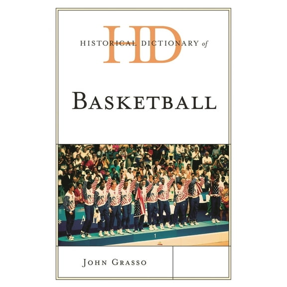 Historical Dictionaries of Sports Historical Dictionary of Basketball, Book 0, (Paperback)