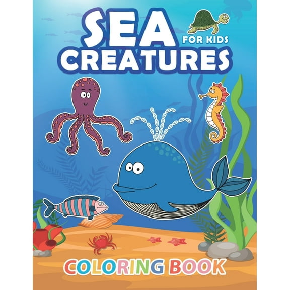 Sea creatures Colouring book for Kids: Marine life colouring book, ocean scenes, (Paperback)