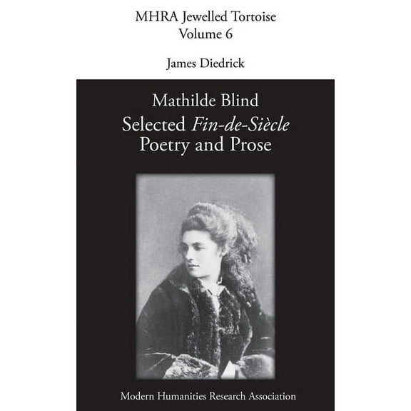 Mathilde Blind: Selected Fin-de-Siècle Poetry and Prose, (Hardcover)