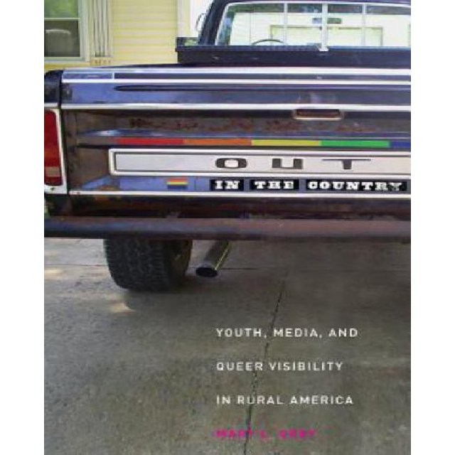 Out in the Country: Youth, Media, and Queer Visibility in Rural America