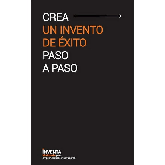 Crea un invento de éxito paso a paso, (Paperback)
