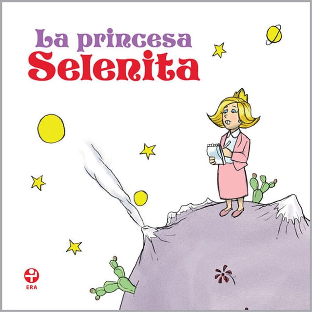 La Princesa Selenita Ediciones Era 9786074453409
