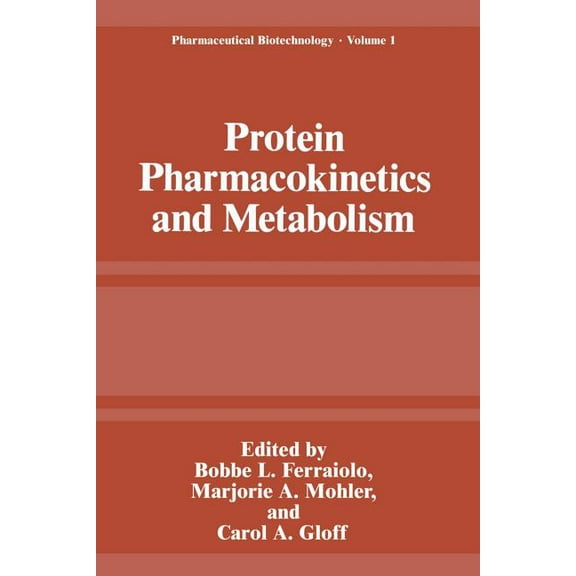 Pharmaceutical Biotechnology Protein Pharmacokinetics and Metabolism, Book 1, (Paperback)