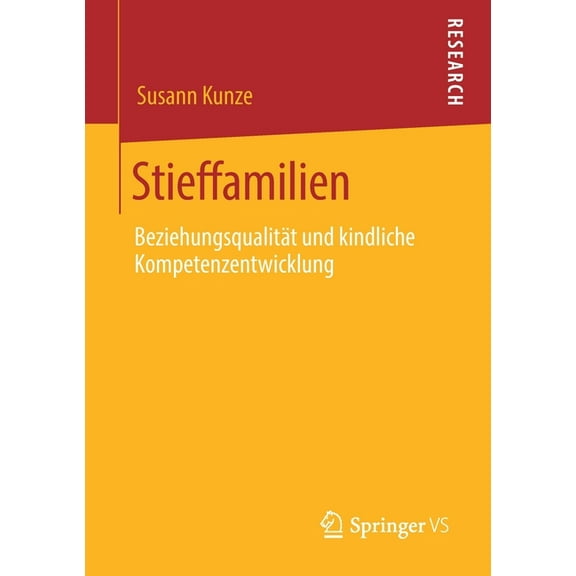Stieffamilien: Beziehungsqualität Und Kindliche Kompetenzentwicklung, (Paperback)