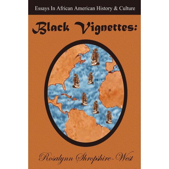 Black Vignettes: Essays in African American History & Culture, (Paperback)