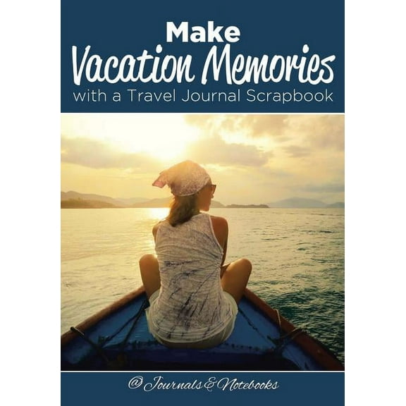 Make Vacation Memories with a Travel Journal Scrapbook (Paperback)